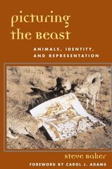 Picturing the Beast: Animals, Identity, and Representation цена и информация | Книги по социальным наукам | kaup24.ee