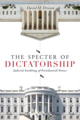Specter of Dictatorship: Judicial Enabling of Presidential Power hind ja info | Ühiskonnateemalised raamatud | kaup24.ee