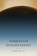 Terminator: Poems, 2008-2018 hind ja info | Ajalooraamatud | kaup24.ee