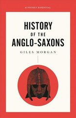 Pocket Essential Short History of the Anglo-Saxons hind ja info | Ajalooraamatud | kaup24.ee