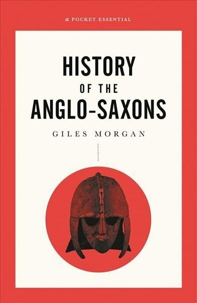 Pocket Essential Short History of the Anglo-Saxons цена и информация | Ajalooraamatud | kaup24.ee