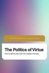 Politics of Virtue: Post-Liberalism and the Human Future цена и информация | Исторические книги | kaup24.ee