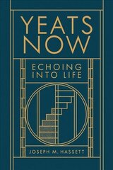 Yeats Now: Echoing into Life цена и информация | Исторические книги | kaup24.ee