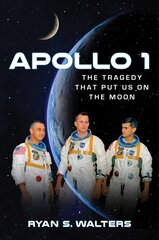 Apollo 1: The Tragedy That Put Us on the Moon цена и информация | Исторические книги | kaup24.ee