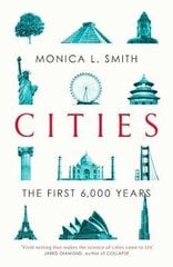 Cities: The First 6,000 Years hind ja info | Ajalooraamatud | kaup24.ee