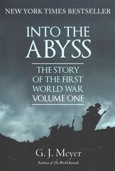 Into The Abyss: The Story of the First World War, Volume One hind ja info | Ajalooraamatud | kaup24.ee