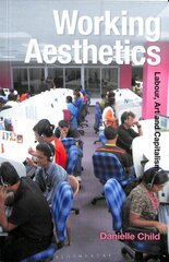 Working Aesthetics: Labour, Art and Capitalism hind ja info | Ajalooraamatud | kaup24.ee