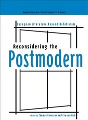 Reconsidering the Postmodern: European Literature Beyond Relativism цена и информация | Исторические книги | kaup24.ee