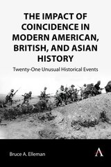 Impact of Coincidence in Modern American, British, and Asian History: Twenty-One Unusual Historical Events hind ja info | Ajalooraamatud | kaup24.ee