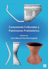 Conexiones Culturales Y Patrimonio Prehistorico hind ja info | Ajalooraamatud | kaup24.ee