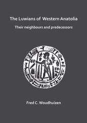 Luwians of Western Anatolia: Their Neighbours and Predecessors hind ja info | Ajalooraamatud | kaup24.ee