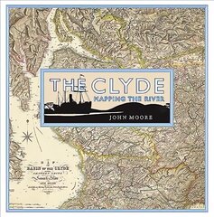 Clyde: Mapping the River hind ja info | Ajalooraamatud | kaup24.ee