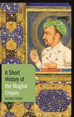 Short History of the Mughal Empire цена и информация | Исторические книги | kaup24.ee