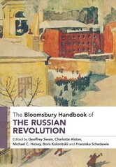 Bloomsbury Handbook of the Russian Revolution hind ja info | Ajalooraamatud | kaup24.ee