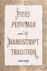 Piers Plowman and its Manuscript Tradition hind ja info | Ajalooraamatud | kaup24.ee