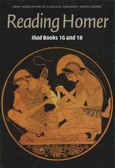 Reading Homer: Iliad Books 16 and 18 цена и информация | Исторические книги | kaup24.ee