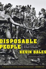 Disposable People: New Slavery in the Global Economy 3rd edition hind ja info | Ajalooraamatud | kaup24.ee