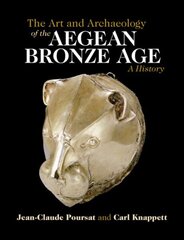 Art and Archaeology of the Aegean Bronze Age: A History hind ja info | Ajalooraamatud | kaup24.ee