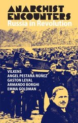 Anarchist Encounters: Russia in Revolution цена и информация | Исторические книги | kaup24.ee