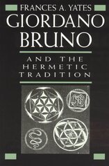 Giordano Bruno and the Hermetic Tradition hind ja info | Ajalooraamatud | kaup24.ee