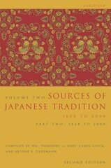 Sources of Japanese Tradition, Abridged: 1600 to 2000; Part 2: 1868 to 2000 second edition hind ja info | Ajalooraamatud | kaup24.ee