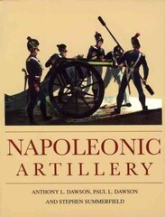 Napoleonic Artillery цена и информация | Исторические книги | kaup24.ee