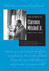 The Papers of Clarence Mitchell Jr., Volume VI: The Struggle to Pass the 1960 Civil Rights Act, 19591960 цена и информация | Исторические книги | kaup24.ee