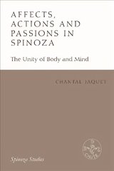 Affects, Actions and Passions in Spinoza: The Unity of Body and Mind цена и информация | Исторические книги | kaup24.ee