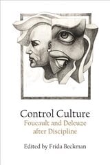 Control Culture: Foucault and Deleuze After Discipline цена и информация | Исторические книги | kaup24.ee