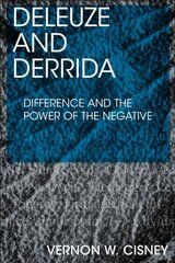 Deleuze and Derrida: Difference and the Power of the Negative цена и информация | Исторические книги | kaup24.ee