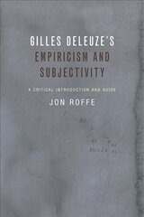 Gilles Deleuze's Empiricism and Subjectivity: A Critical Introduction and Guide hind ja info | Ajalooraamatud | kaup24.ee