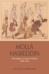Molla Nasreddin: The Making of a Modern Trickster, 1906-1911 цена и информация | Исторические книги | kaup24.ee