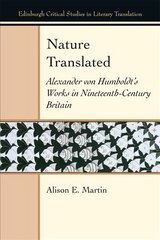 Nature Translated: Alexander Von Humboldt's Works in Nineteenth Century Britain цена и информация | Исторические книги | kaup24.ee