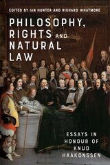 Philosophy, Rights and Natural Law: Essays in Honour of Knud Haakonssen цена и информация | Исторические книги | kaup24.ee