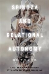 Spinoza and Relational Autonomy: Being with Others цена и информация | Исторические книги | kaup24.ee