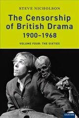 Censorship of British Drama 1900-1968 Volume 4: The Sixties hind ja info | Ajalooraamatud | kaup24.ee