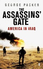 Assassins' Gate: America in Iraq Main цена и информация | Исторические книги | kaup24.ee