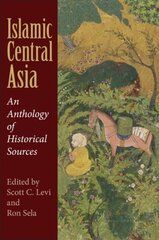 Islamic Central Asia: An Anthology of Historical Sources цена и информация | Исторические книги | kaup24.ee
