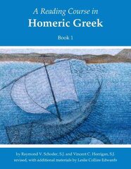 Reading Course in Homeric Greek, Book 1 цена и информация | Исторические книги | kaup24.ee