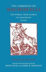 Comedies of Machiavelli: The Woman from Andros; The Mandrake; Clizia hind ja info | Ajalooraamatud | kaup24.ee