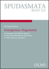 Foreignness Negotiated: Conceptual & Ethical Aspects of the Greek-Barbarian Distinction in Fifth-Century Literature hind ja info | Ajalooraamatud | kaup24.ee