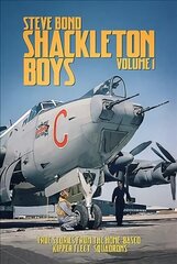 Shackleton Boys: Volume 1: True Stories from the Home-Based Kipper Fleet Squadrons цена и информация | Исторические книги | kaup24.ee