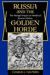 Russia and the Golden Horde: The Mongol Impact on Medieval Russian History цена и информация | Исторические книги | kaup24.ee