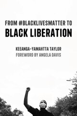From #BlackLivesMatter to Black Liberation (Expanded Second Edition): Expanded Second Edition цена и информация | Исторические книги | kaup24.ee