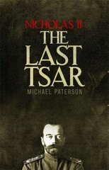 Nicholas II, The Last Tsar hind ja info | Ajalooraamatud | kaup24.ee