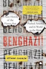 Benghazi!: A New History of the Fiasco that Pushed America and its World to the Brink цена и информация | Исторические книги | kaup24.ee