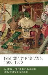 Immigrant England, 13001550 цена и информация | Исторические книги | kaup24.ee