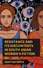 Resistance and its Discontents in South Asian Women's Fiction hind ja info | Ajalooraamatud | kaup24.ee