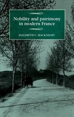 Nobility and Patrimony in Modern France цена и информация | Исторические книги | kaup24.ee