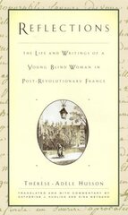 Reflections: The Life and Writings of a Young Blind Woman in Post-Revolutionary France цена и информация | Исторические книги | kaup24.ee